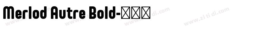 Merlod Autre Bold字体转换
